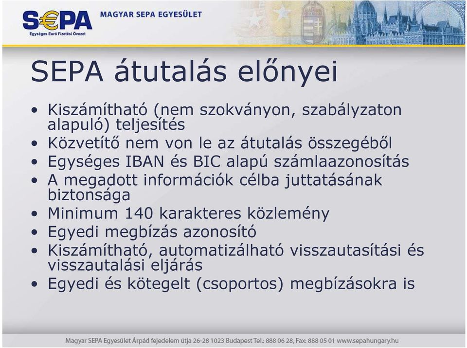 célba juttatásának biztonsága Minimum 140 karakteres közlemény Egyedi megbízás azonosító