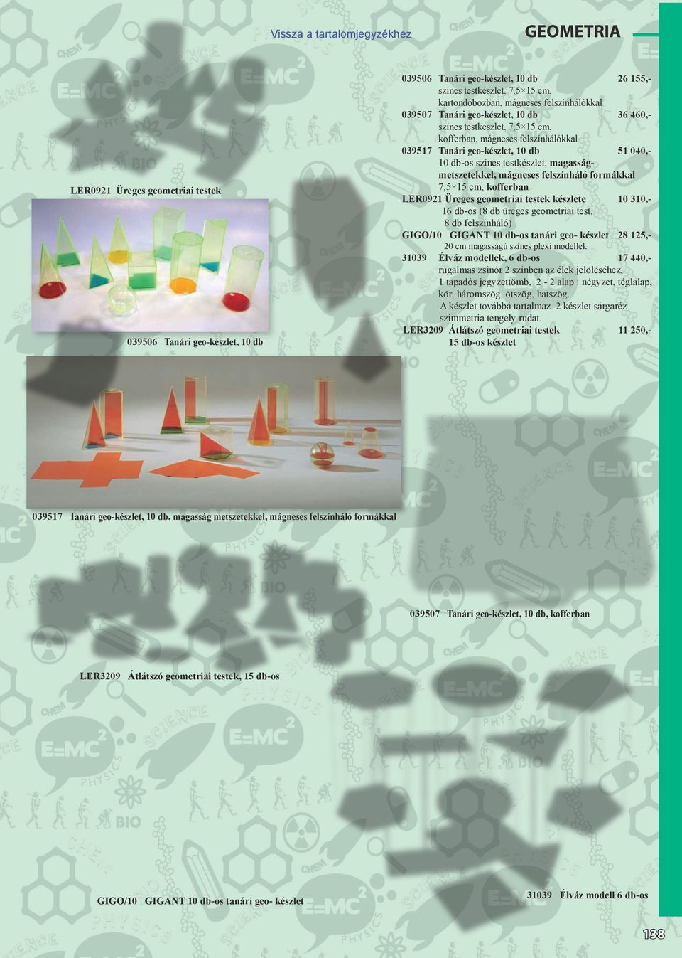 kofferban LER0921 Üreges geometriai testek készlete 10 310, 16 db-os (8 db üreges geometriai test, 8 db felszínháló) GIGO/10 GIGANT 10 db-os tanári geo- készlet 28 125,20 cm magasságú színes plexi