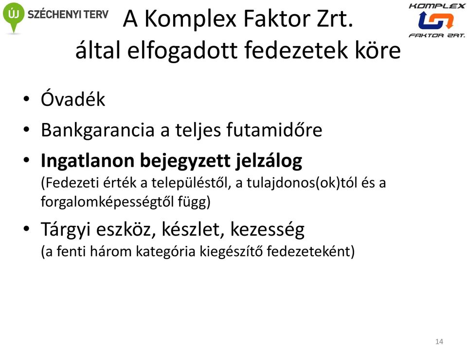 Ingatlanon bejegyzett jelzálog (Fedezeti érték a településtől, a