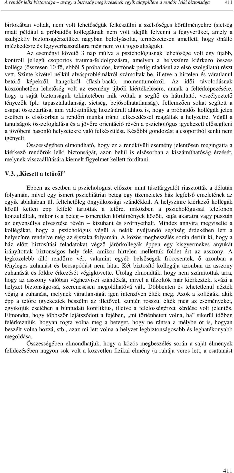 fegyverhasználatra még nem volt jogosultságuk).