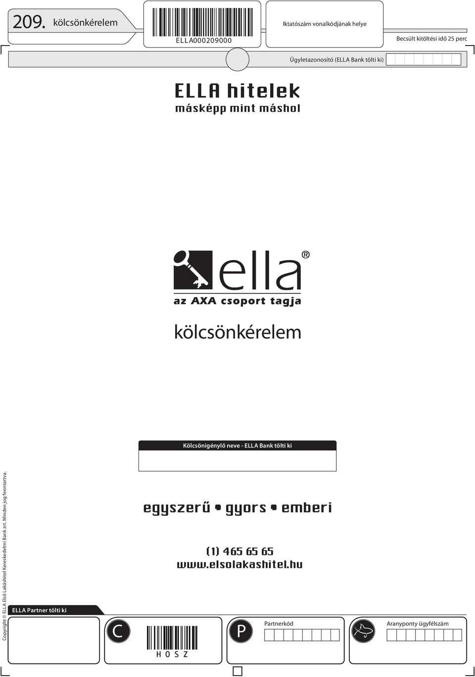 neve - ELLA Bank tölti ki ELLA Partner tölti ki C egyszerű gyors