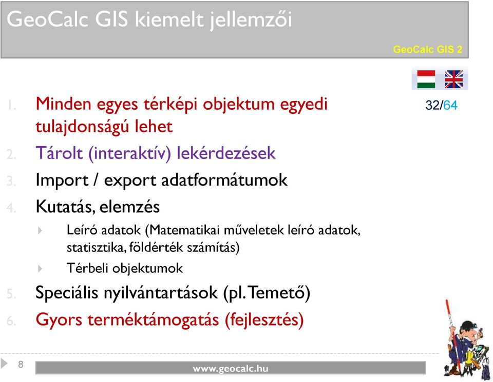 Kutatás, elemzés Leíró adatok (Matematikai műveletek leíró adatok, statisztika, földérték