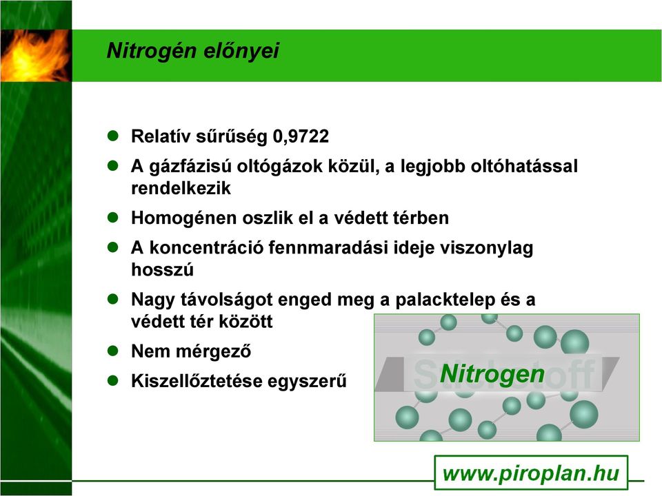 koncentráció fennmaradási ideje viszonylag hosszú Nagy távolságot enged