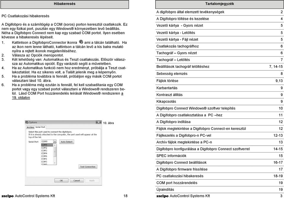 Ha az ikon nem lenne látható, kattintson a tálcán levő a kis balra mutató nyílra a rejtett ikonok megjelenítéséhez. 2. Válasza az Opciók menüpontot. 3.