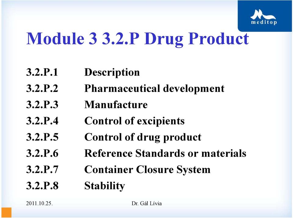 development Manufacture Control of excipients Control of drug