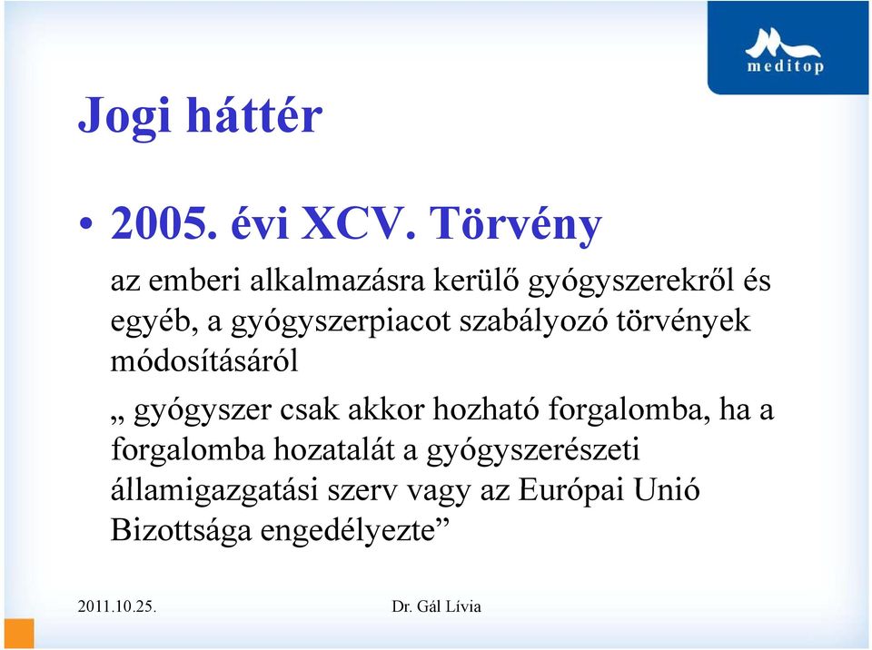 gyógyszerpiacot szabályozó törvények módosításáról gyógyszer csak akkor