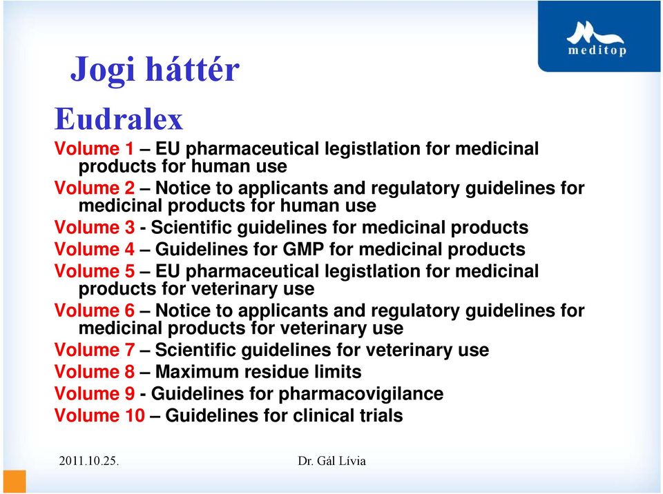 pharmaceutical legistlation for medicinal products for veterinary use Volume 6 Notice to applicants and regulatory guidelines for medicinal products for