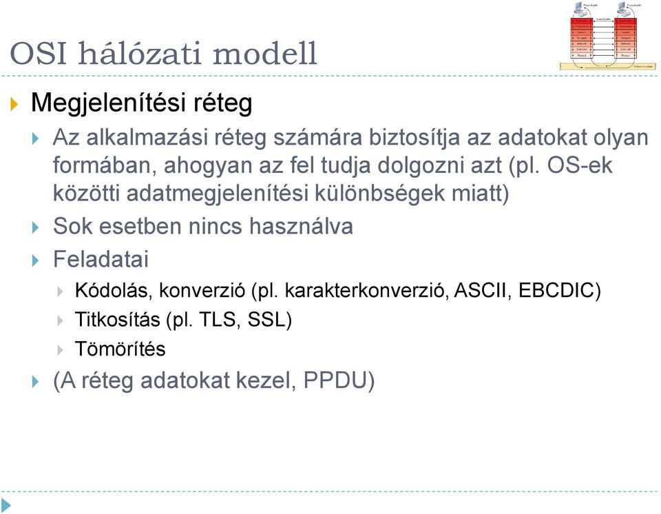 OS-ek közötti adatmegjelenítési különbségek miatt) Sok esetben nincs használva