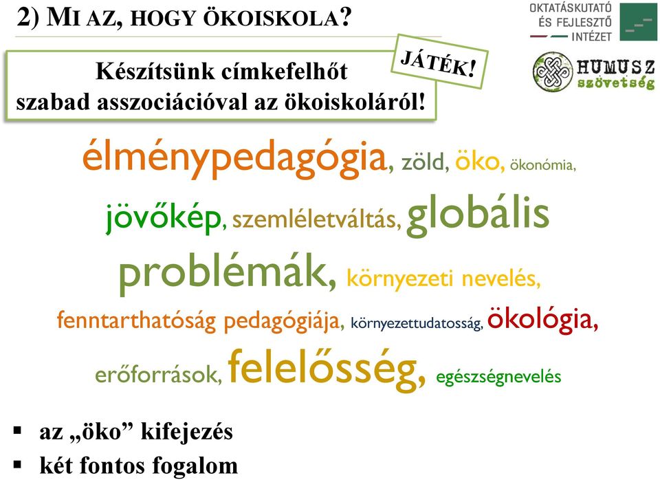 élménypedagógia, zöld, öko, ökonómia, jövőkép, szemléletváltás, globális