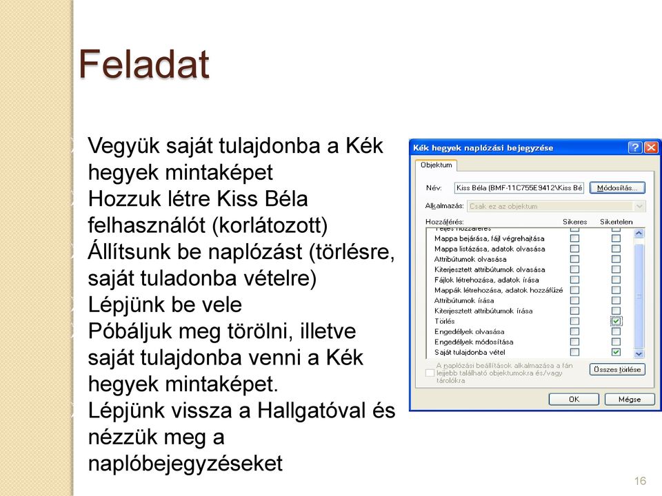 vételre) Lépjünk be vele Póbáljuk meg törölni, illetve saját tulajdonba venni a