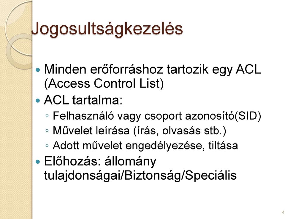 azonosító(sid) Művelet leírása (írás, olvasás stb.