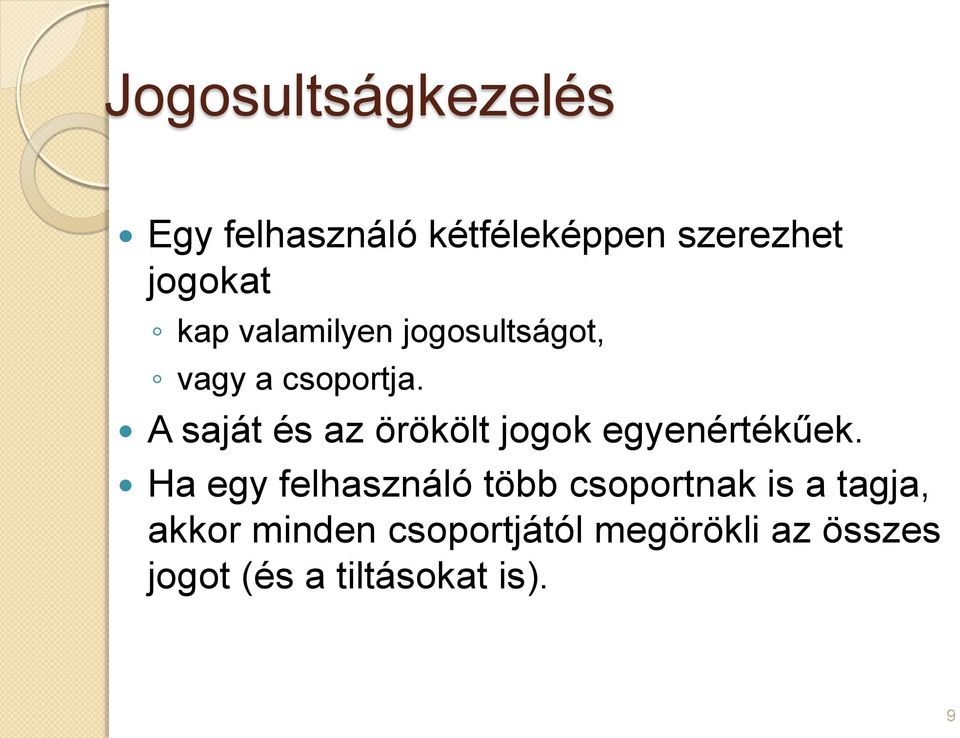 A saját és az örökölt jogok egyenértékűek.