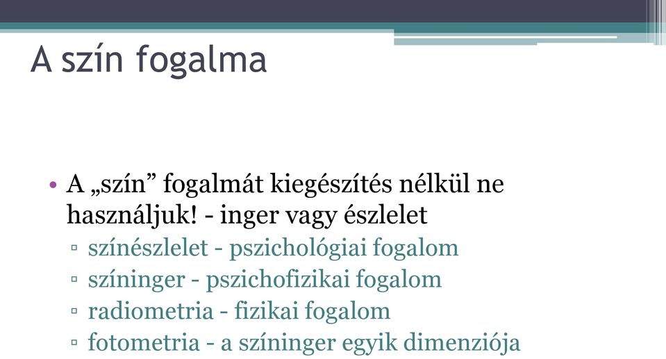 - inger vagy észlelet színészlelet - pszichológiai