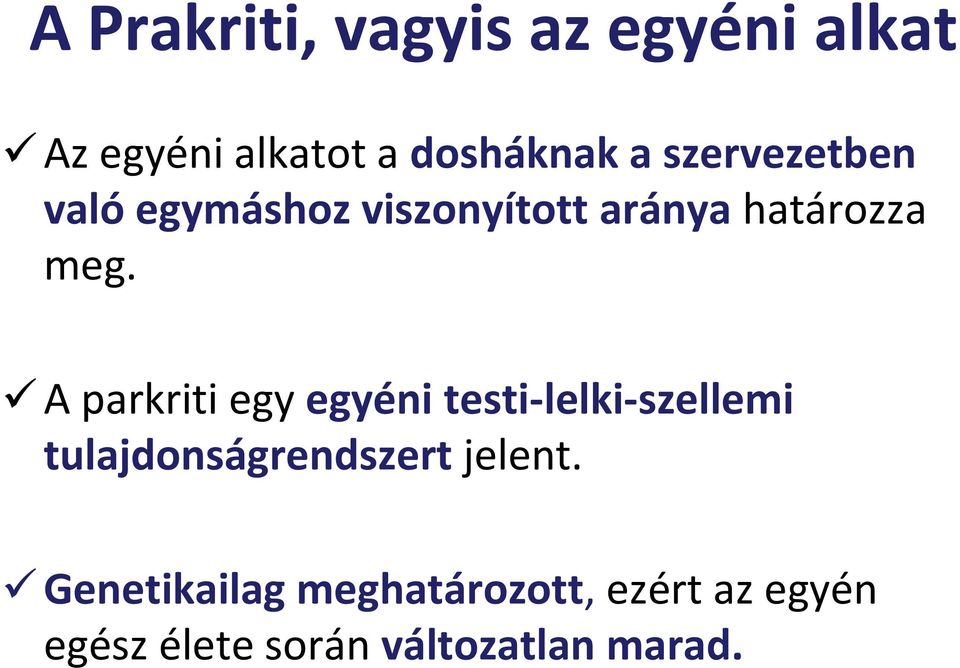 A parkriti egy egyéni testi-lelki-szellemi tulajdonságrendszert jelent.