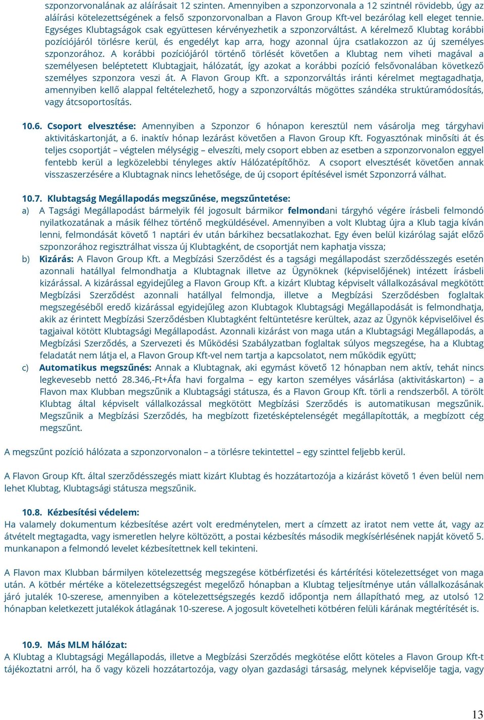 Egységes Klubtagságok csak együttesen kérvényezhetik a szponzorváltást.