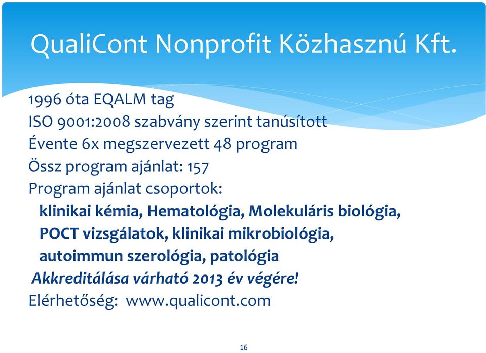 program Össz program ajánlat: 157 Program ajánlat csoportok: klinikai kémia, Hematológia,