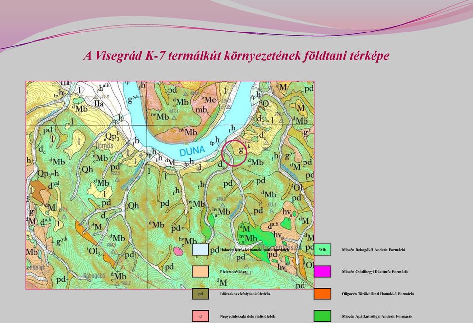 Csódihegyi Dácittufa Formáció pd Időszakos vízfolyások üledéke Oligocén