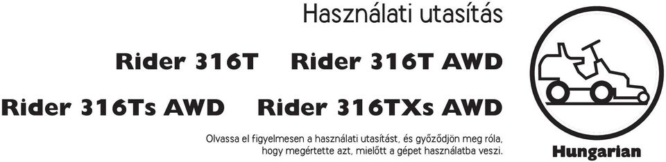 használati utasítást, és gyœzœdjön meg róla, hogy
