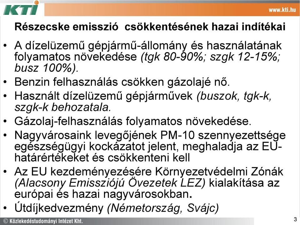 Gázolaj-felhasználás folyamatos növekedése.