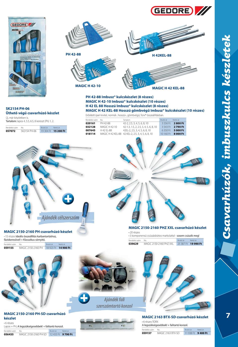 PH 42-88 Ajándék célszer MAGIC 2150-2160 PH csavarhúzó készlet 15 részes Ideális összeállítás karbantartáshoz, fáziskeresővel! + Klasszikus sörnyitó.