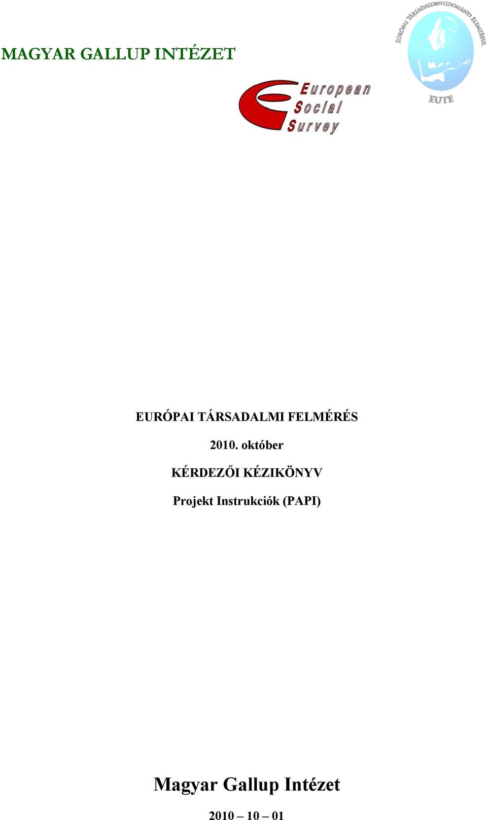 október KÉRDEZŐI KÉZIKÖNYV Projekt