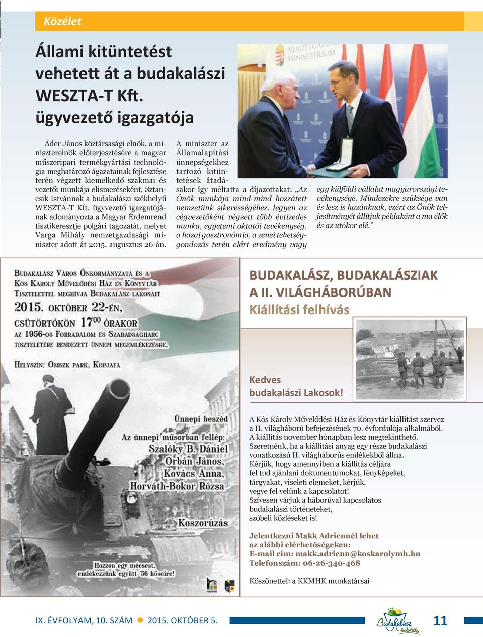 szakmai és vezetői munkája elismeréseként, Sztancsik Istvánnak a budakalászi székhelyű WESZTA-T Kft.