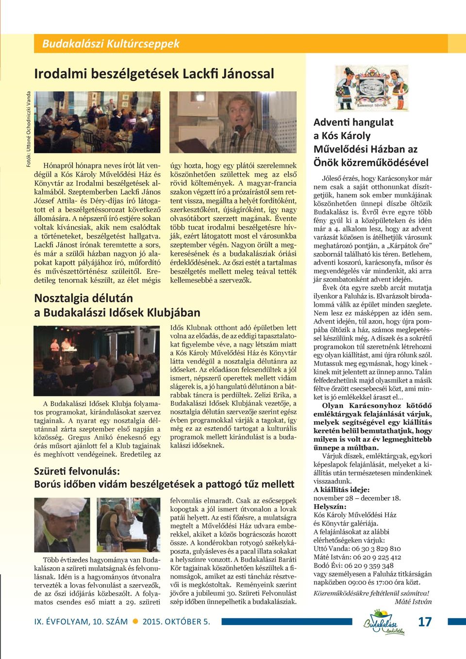 A népszerű író estjére sokan voltak kíváncsiak, akik nem csalódtak a történeteket, beszélgetést hallgatva.