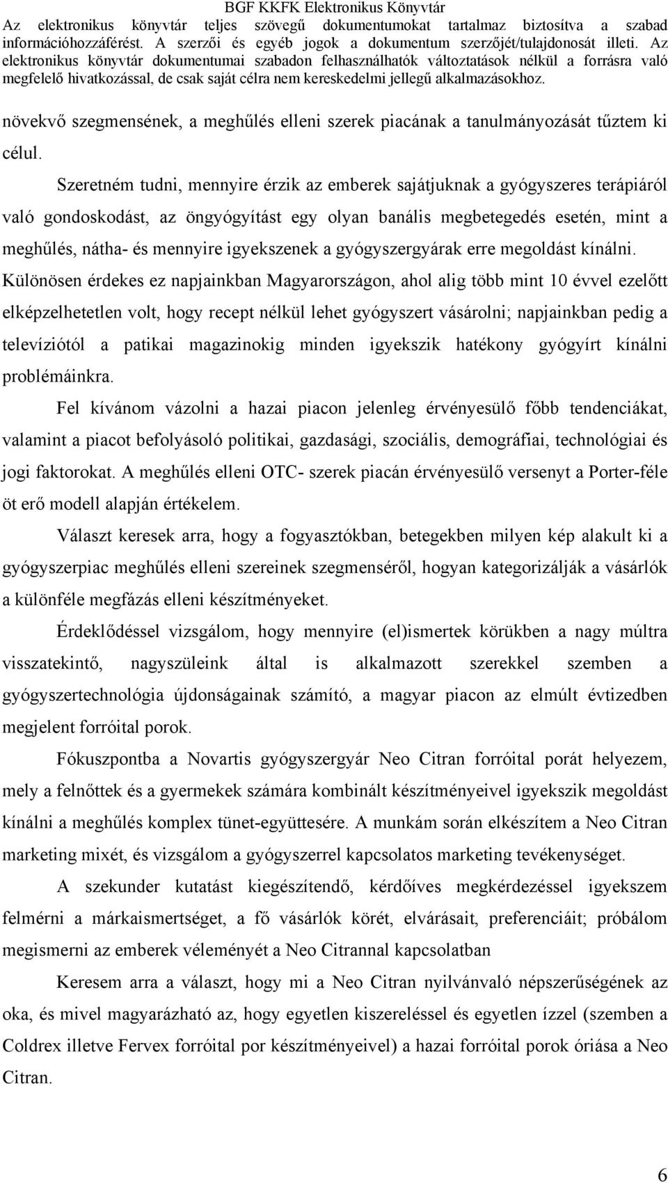 igyekszenek a gyógyszergyárak erre megoldást kínálni.