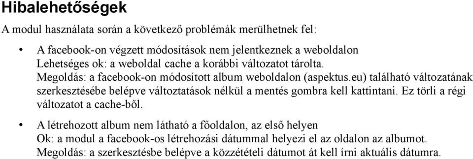 eu) található változatának szerkesztésébe belépve változtatások nélkül a mentés gombra kell kattintani. Ez törli a régi változatot a cache-ből.