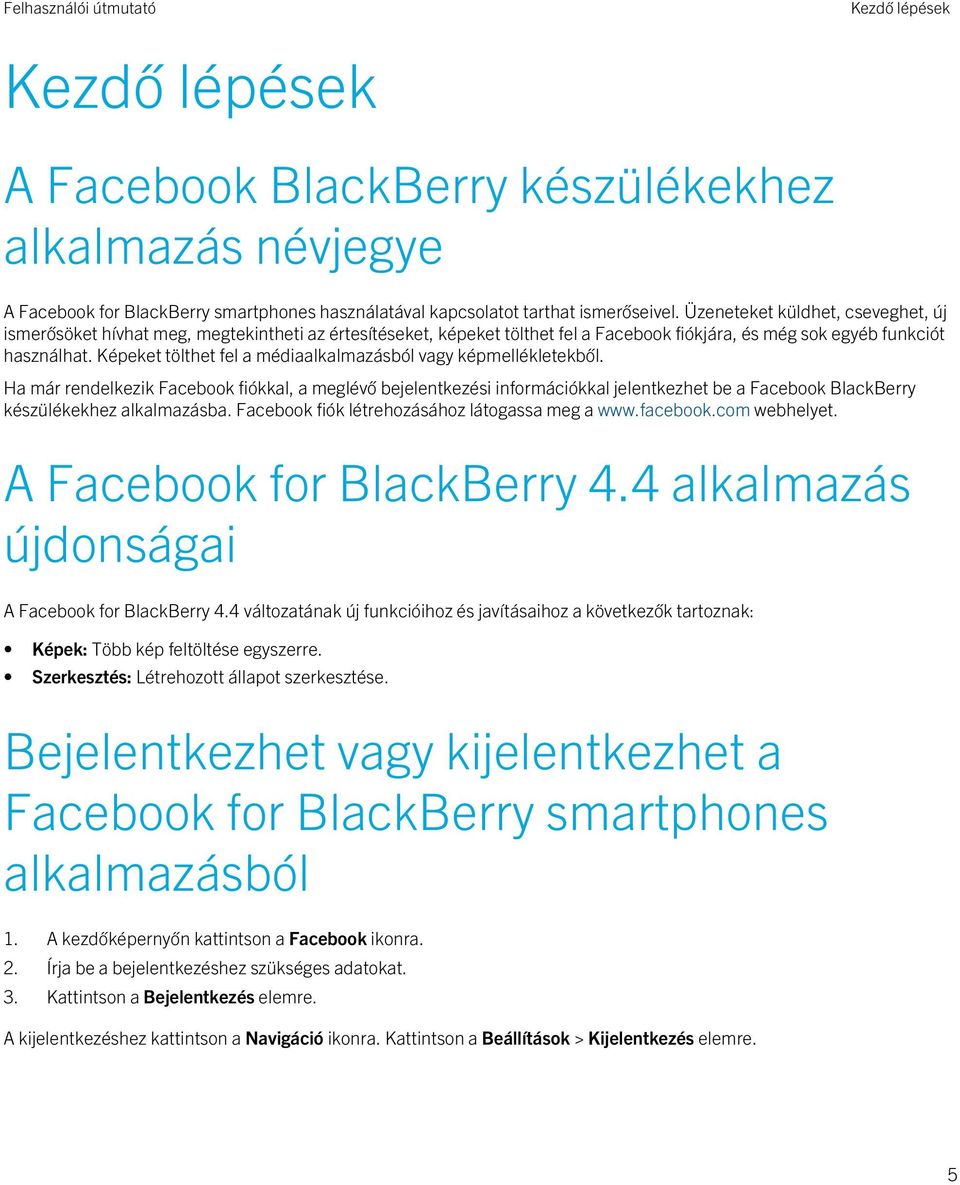 Képeket tölthet fel a médiaalkalmazásból vagy képmellékletekből.