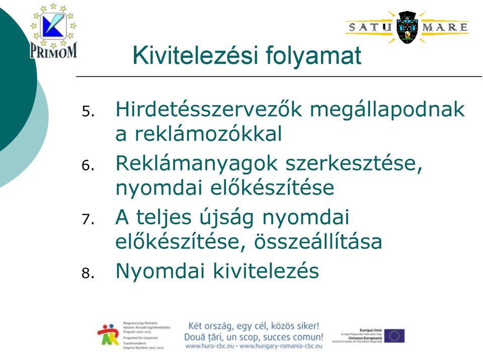 Reklámanyagok szerkesztése, nyomdai előkészítése 7.