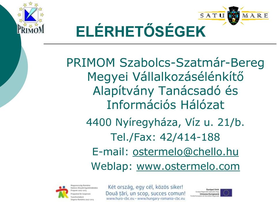 Információs Hálózat 4400 Nyíregyháza, Víz u. 21/b. Tel.