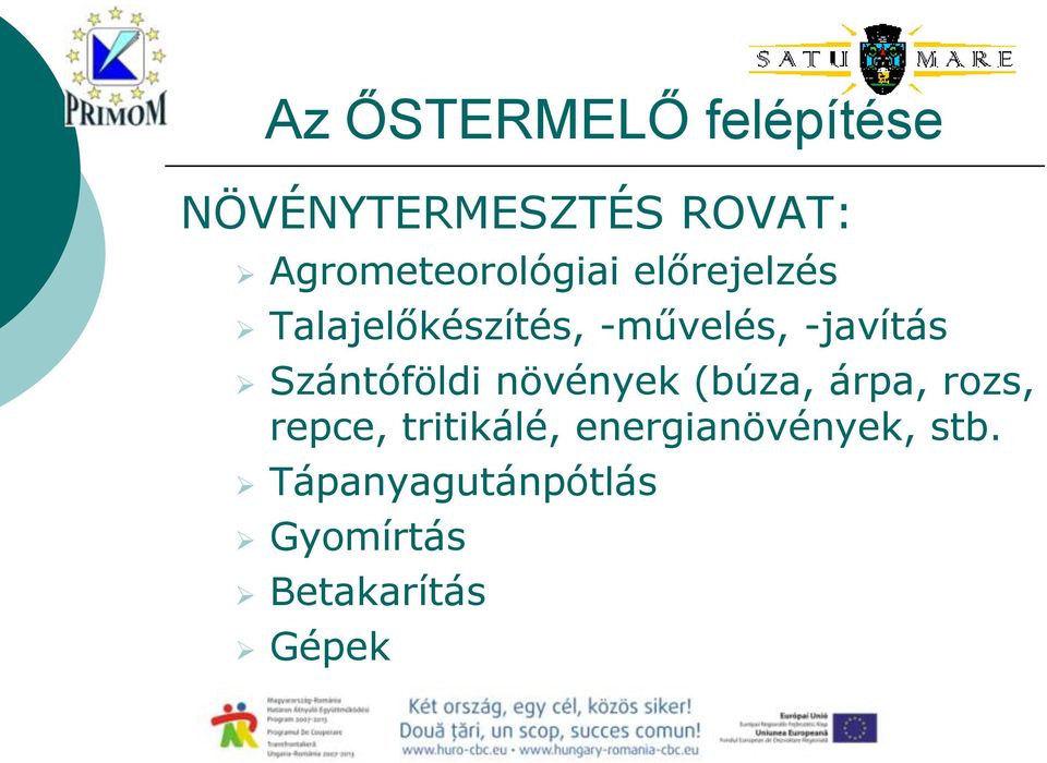 -javítás Szántóföldi növények (búza, árpa, rozs, repce,