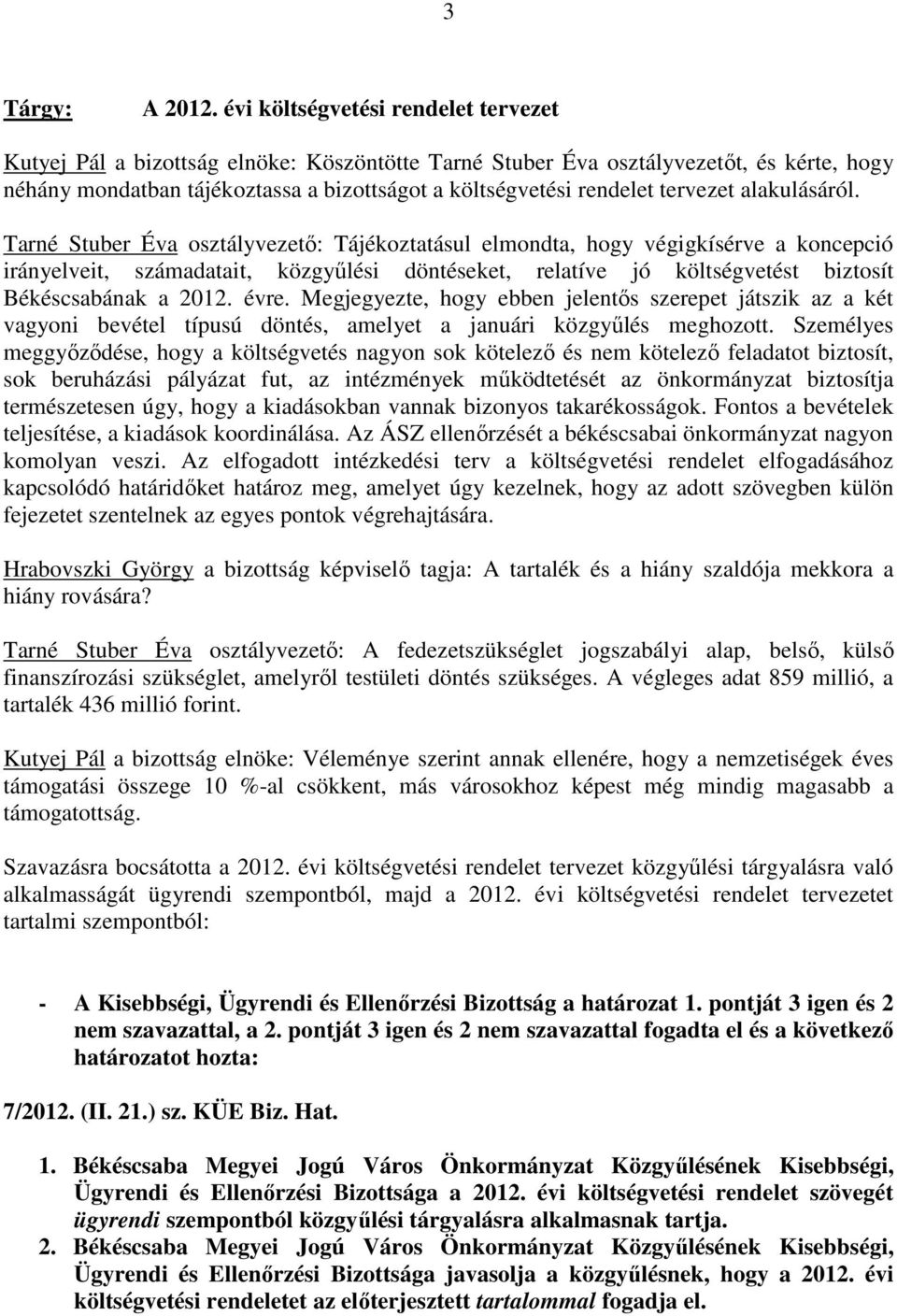 tervezet alakulásáról.