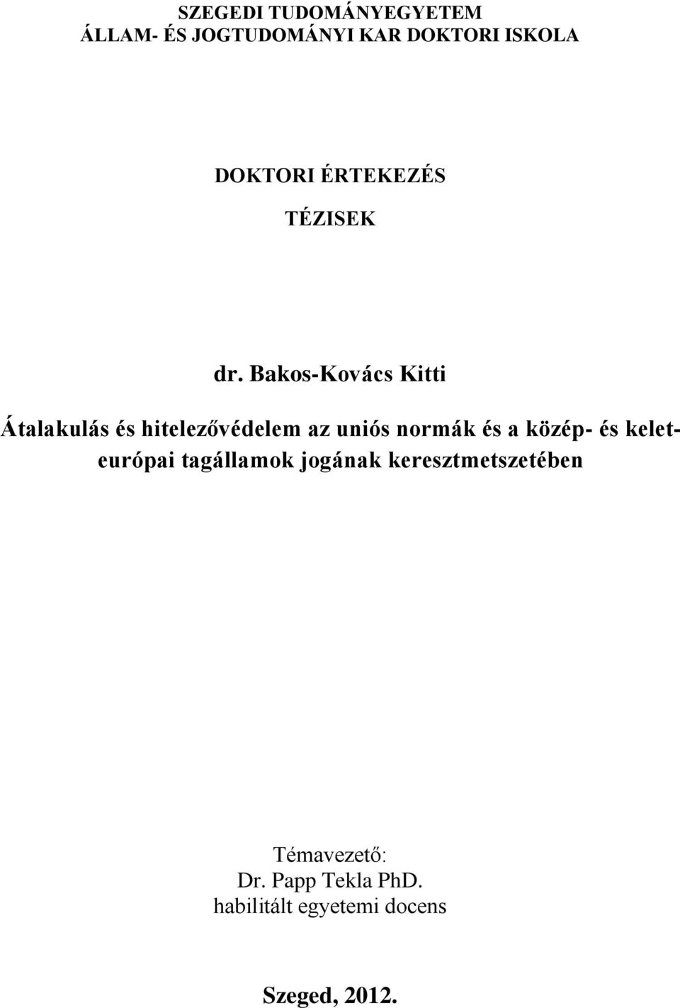 Bakos-Kovács Kitti Átalakulás és hitelezővédelem az uniós normák és a