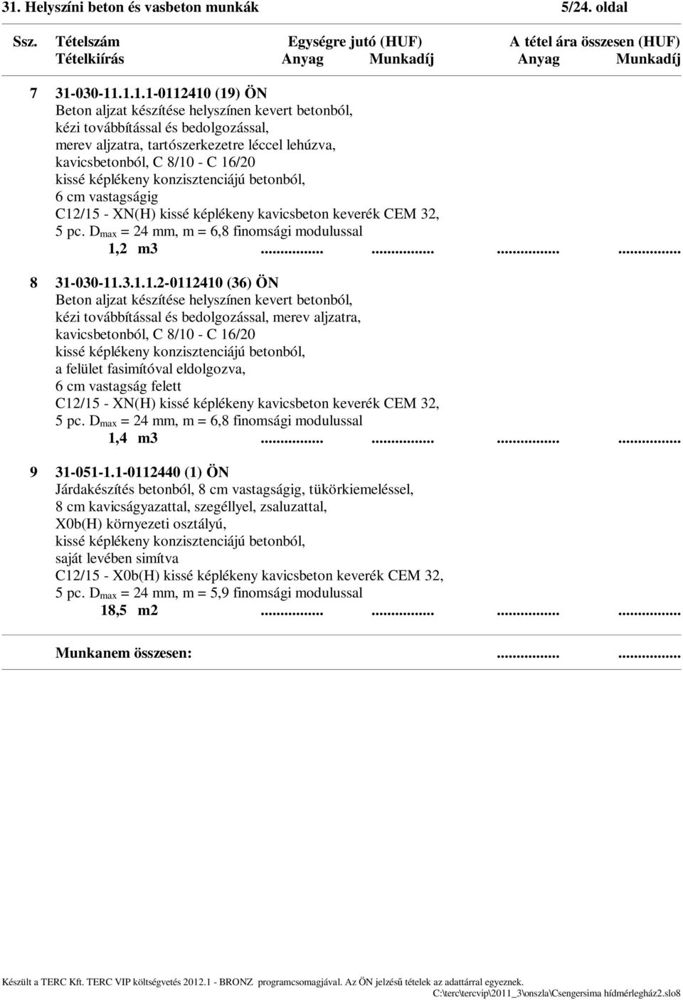 Dmax = 24 mm, m = 6,8 finomsági modulussal 1,