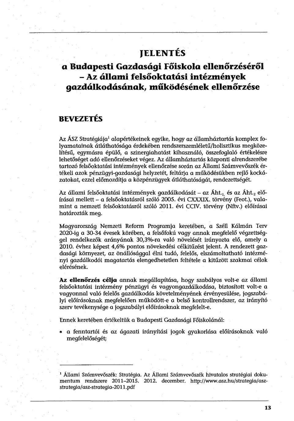 ellenőrzéseket végez.
