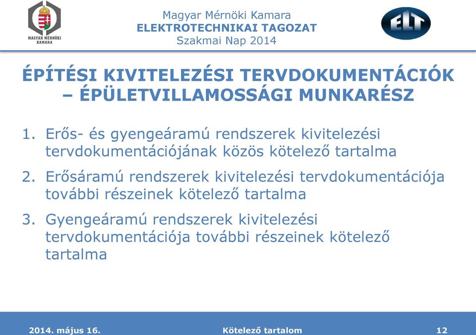 2. Erősáramú rendszerek kivitelezési tervdokumentációja további részeinek kötelező tartalma