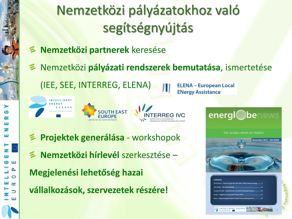 SEE, INTERREG, ELENA) Projektek generálása - workshopok Nemzetközi