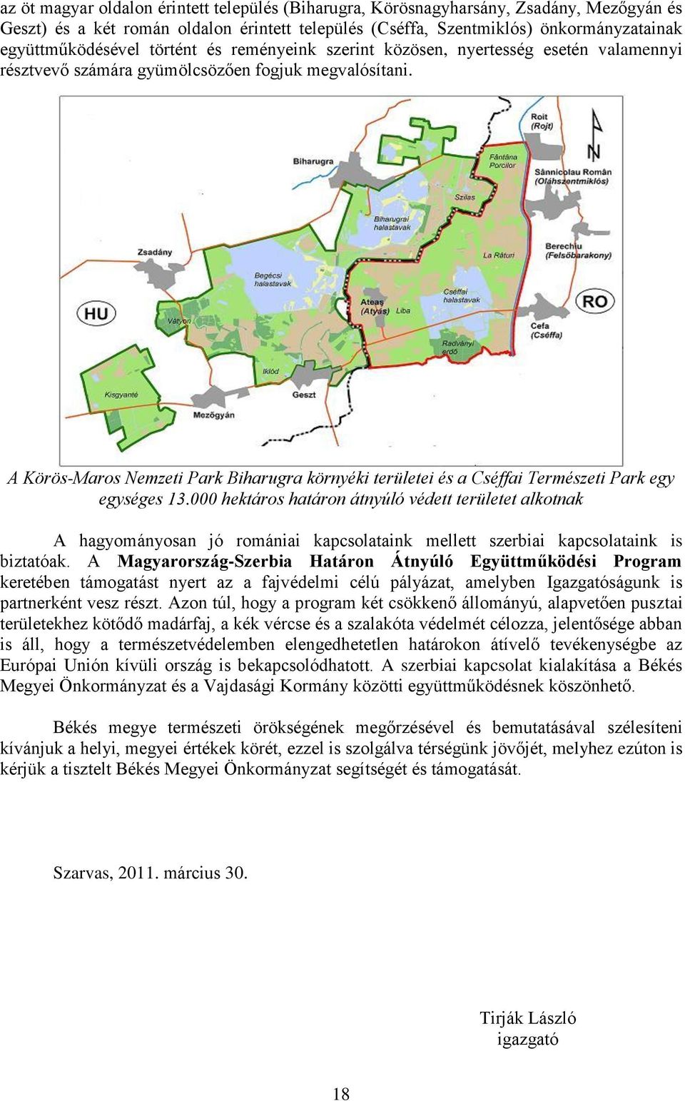 A Körös-Maros Nemzeti Park Biharugra környéki területei és a Cséffai Természeti Park egy egységes 13.