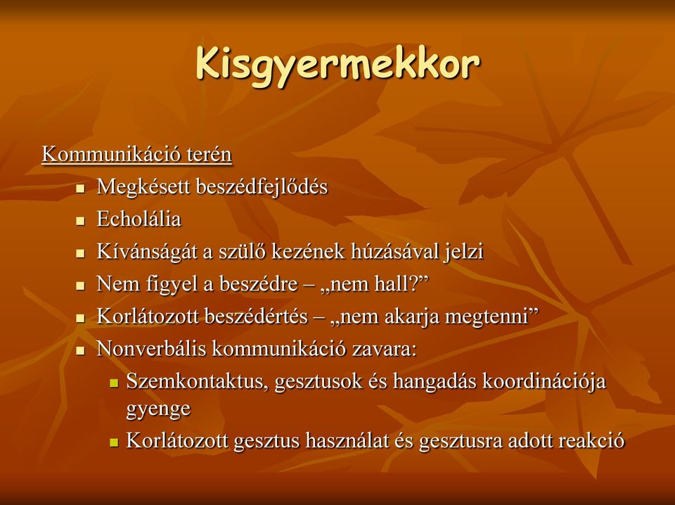 Korlátozott beszédértés nem akarja megtenni Nonverbális kommunikáció zavara: