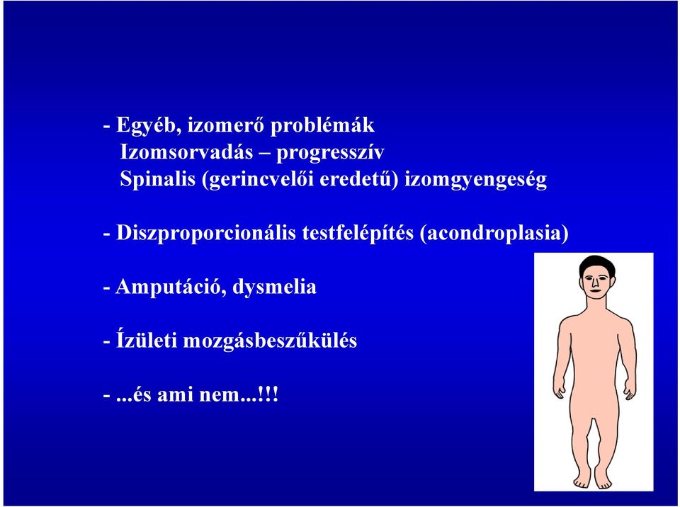 Diszproporcionális testfelépítés (acondroplasia) -