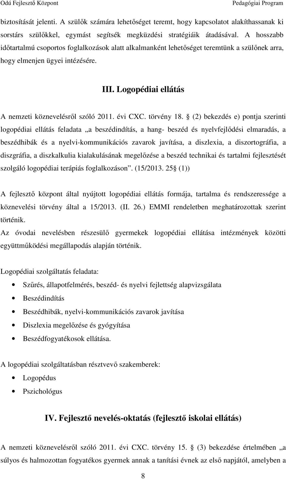 évi CXC. törvény 18.