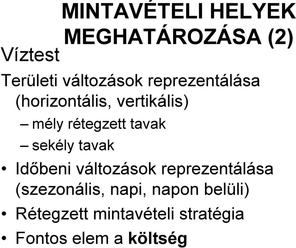 sekély tavak Időbeni változások reprezentálása (szezonális, napi,