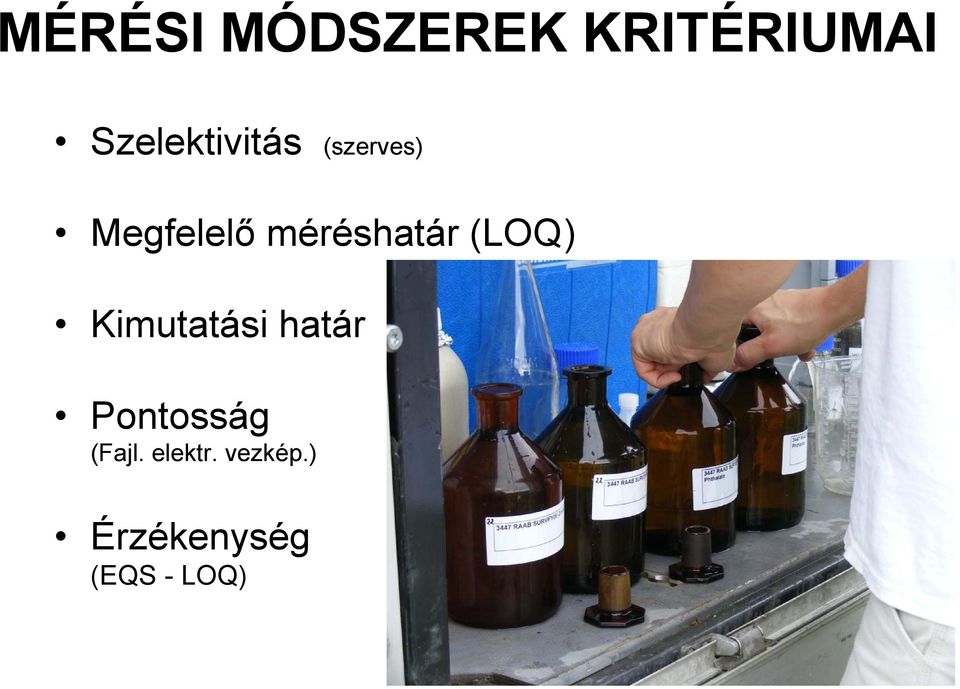 méréshatár (LOQ) Kimutatási határ (LOD)