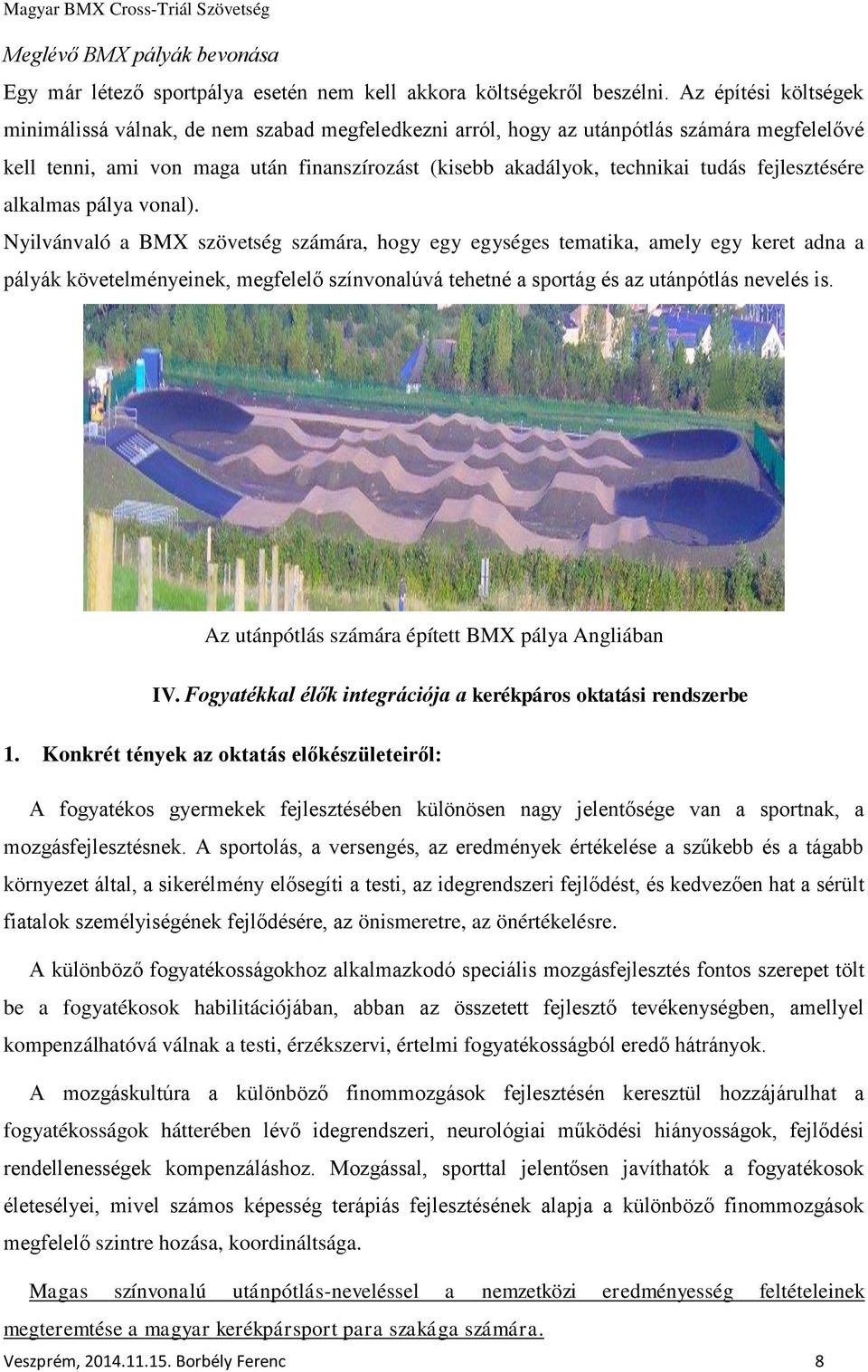 fejlesztésére alkalmas pálya vonal).