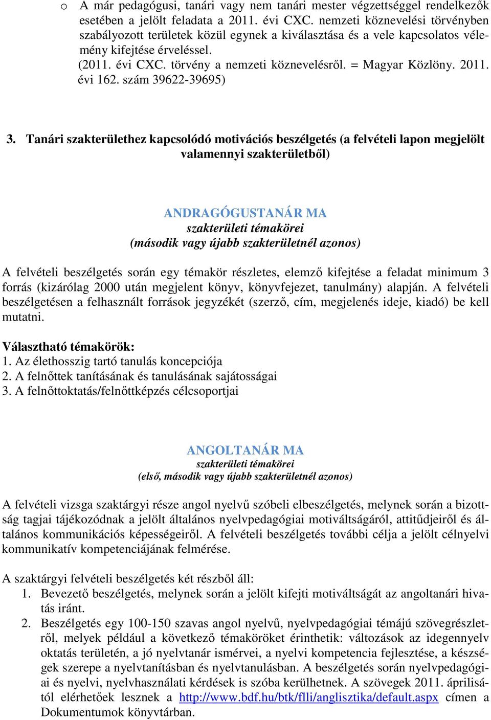 = Magyar Közlöny. 2011. évi 162. szám 39622-39695) 3.