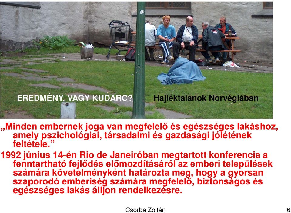 társadalmi és gazdasági jólétének feltétele.