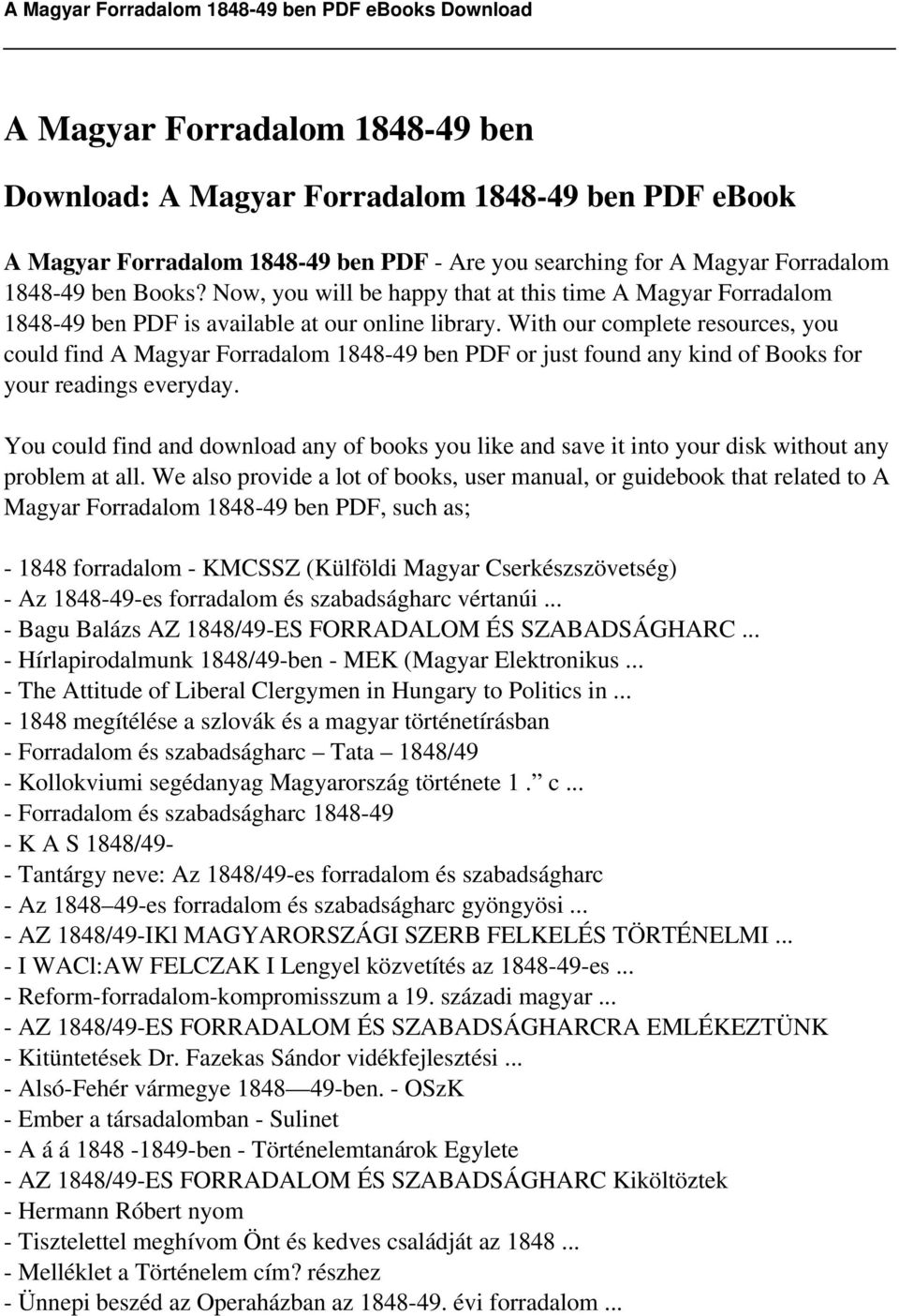 With our complete resources, you could find A Magyar Forradalom 1848-49 ben PDF or just found any kind of Books for your readings everyday.
