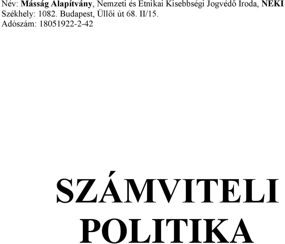 Székhely: 1082. Budapest, Üllői út 68.